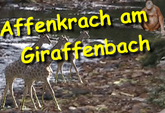 Affenkrach am Giraffenbach
